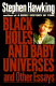 Black holes and baby universes and other essays /