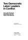 Two democratic labor leaders in conflict : the Latin American revolution and the role of the workers.