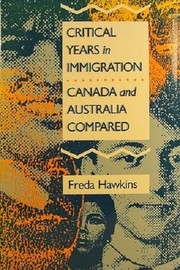 Critical years in immigration : Canada and Australia compared /