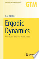 Ergodic Dynamics : From Basic Theory to Applications /