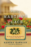 Finding Martha's Place : my journey through sin, salvation, and lots of soul food /