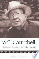 Will Campbell : radical prophet of the South /