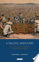 A Pacific Industry : the History of Pineapple Canning in Hawaii.