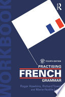 Practising French grammar : a workbook /