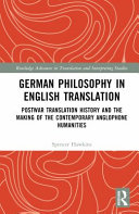 German philosophy in English translation : postwar translation history and the making of the contemporary anglophone humanities /