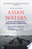 Asian waters : the struggle over the Indo-Pacific and the challenge to American power /