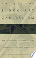 The rise of fiduciary capitalism : how institutional investors can make corporate America more democratic /