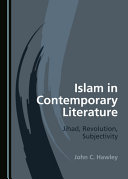 Islam in contemporary literature : jihad, revolution, subjectivity /