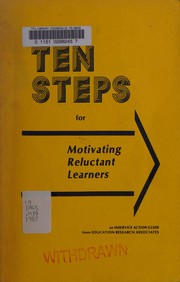 Ten steps for motivating reluctant learners /