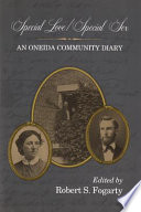 Special love/special sex : an Oneida Community diary /