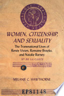 Women, citizenship, and sexuality : the transnational lives of Renée Vivien, Romaine Brooks, and Natalie Barney /