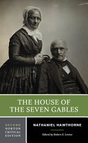 The house of the seven gables : an authoritative text, contexts, criticism /