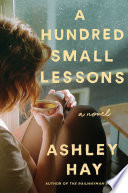 A hundred small lessons : a novel /