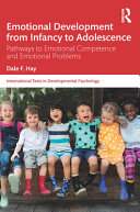 Emotional development from infancy to adolescence : pathways to emotional competence and emotional problems /