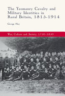 The Yeomanry Cavalry and military identities in rural Britain, 1815-1914 /