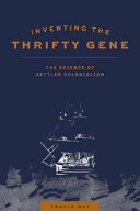 Inventing the thrifty gene : the science of settler colonialism /