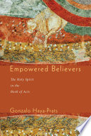 Empowered believers : the Holy Spirit in the book of Acts /
