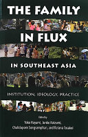 The family in flux in Southeast Asia : institution, ideology, practice /