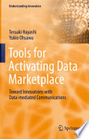 Tools for Activating Data Marketplace : Toward Innovations with Data-mediated Communications /