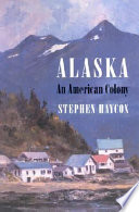 Alaska : an American colony /