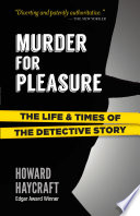 Murder for pleasure : the life and times of the detective story /