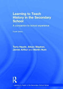 Learning to teach history in the secondary school : a companion to school experience /