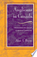 Anglicans in Canada : controversies and identity in historical perspective /