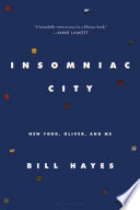 Insomniac City : New York, Oliver, and me /