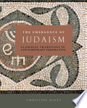 The emergence of Judaism : classical traditions in contemporary perspective /