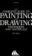 The complete guide to painting and drawing : techniques and materials /