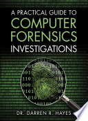 A practical guide to computer forensics investigations /