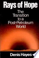 Rays of hope : the transition to a post-petroleum world /