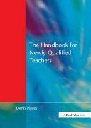 The handbook for newly qualified teachers : meeting the standards in primary and middle schools /