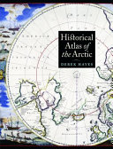 Historical atlas of the Arctic /