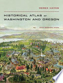 Historical atlas of Washington & Oregon /