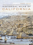 Historical atlas of California : with original maps /