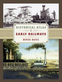 Historical atlas of early railways /
