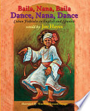 Dance, Nana, dance = Baila, Nana, baila : Cuban folktales in English and Spanish /