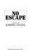 No escape : a novel /