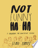 Not funny ha-ha : a handbook for something hard /