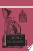 Divine Ventriloquism in Medieval English Literature : Power, Anxiety, Subversion /