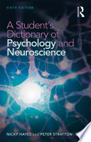 A student's dictionary of psychology and neuroscience /