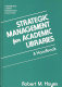 Strategic management for academic libraries : a handbook /