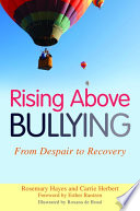 Rising above bullying : from despair to recovery /