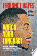 Watch your language : visual and literary reflections on a century of American poetry /