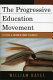 The progressive education movement : is it still a factor in today's schools? /