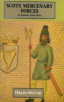 Scots mercenary forces in Ireland (1565-1603) : an account of their service during that period of the reaction of their activities on Scottish affairs, and of the effect of their presence in Ireland, together with an examination of the gallóglaigh or galloglas /