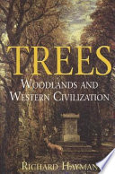 Trees : woodlands and Western civilization /