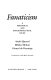 Fanaticism : a historical and psychoanalytical study /