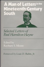 A man of letters in the nineteenth-century South : selected letters of Paul Hamilton Hayne /